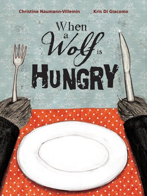 cover image of When a Wolf Is Hungry